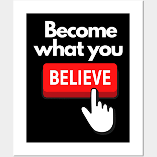 Become What You Believe SpeakChrist Inspirational Lifequote Christian Motivation Posters and Art